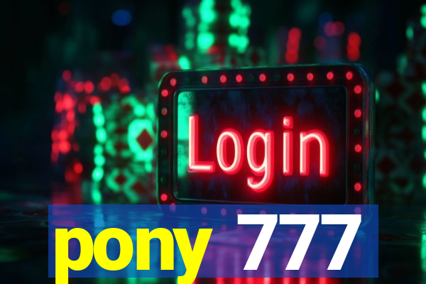 pony 777